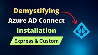 Azure AD Connect Installation and Configuration Express and Custom Settings [upl. by Septima393]