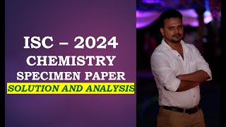 ISC 2024  CHEMISTRY  SPECIMEN PAPER  SOLVED [upl. by Inez702]