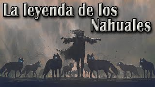 La leyenda de los Nahuales [upl. by Llenrrad]