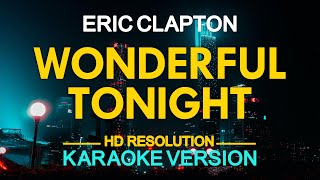 Eric Clapton  Wonderful Tonight KARAOKE Version [upl. by Ecnaret]