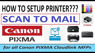 How to Setup Canon inkjet SETUP SCAN TO MAIL  for all PIXMA wireless printers [upl. by Eilis]