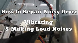 How to Repair a Noisy Dryer  Troubleshoot Fix Dryer Making Loud Vibrating Noises [upl. by Aim]