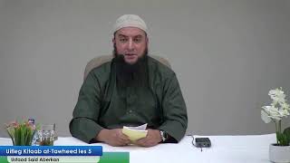 LESSENREEKS KITAAB ATTAWHEED USTAAD SAID ABERKAN Les 5 [upl. by Simah]