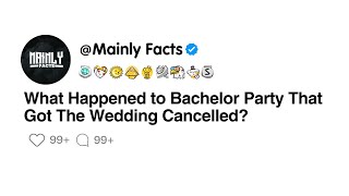 What Happened to Bachelor Party That Got The Wedding Cancelled [upl. by Marlene496]