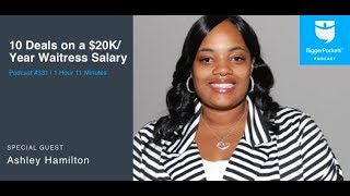 10 Real Estate Deals on a 20K Waitress Salary With Ashley Hamilton  BiggerPockets Podcast 331 [upl. by Akenal]