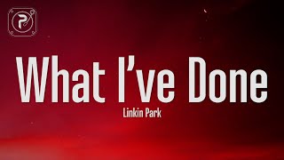 Linkin Park  What Ive Done Lyrics [upl. by Aissatan849]