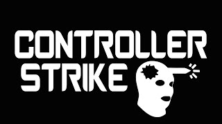 ControllerStrike Episode 2  The Struggle is Real [upl. by Tnahsin]