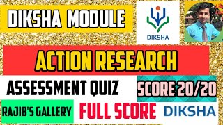 Diksha Module  Action Research Assessment Quiz 2020 [upl. by Leterg]