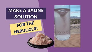 How to Make A Saline Solution For Your Nebulizer [upl. by Walcoff]