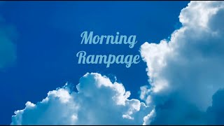 Morning Rampage [upl. by Azzil]