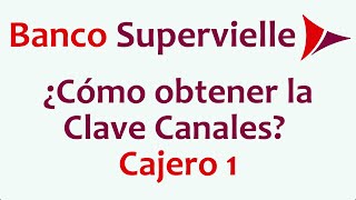 ¿Cómo obtener la Clave Canales  Banco Supervielle  Cajero 1 [upl. by Lahcear]