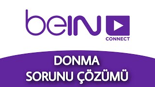 BEIN CONNECT DONMA SORUNU ÇÖZÜMÜ [upl. by Aretak]