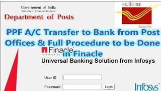 PPF AC Transfer From Post Office to Bank  What to Do in DOP Finacle  Full Process indiapost [upl. by Tsyhtema469]