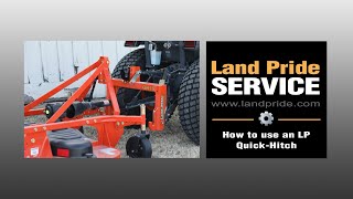 How to use a Land Pride QuickHitch  Land Pride Service [upl. by Ahtaela]