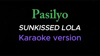 Pasilyo Sunkissed Lola Karaoke version [upl. by Aikkin594]