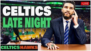 CELTICS LATE NIGHT  Hawks  Celtics Postgame [upl. by Sorensen]