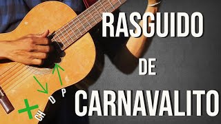 COMO TOCAR RASGUIDO de CARNAVALITO  HUAYNO  CUMBIA en GUITARRA para PRINCIPIANTES carnavalito [upl. by Wilone]