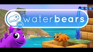 Playing around with Water Bears VR on the Vive [upl. by Nottap]