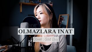 Olmazlara inat God Dyu Cover [upl. by Surazal]