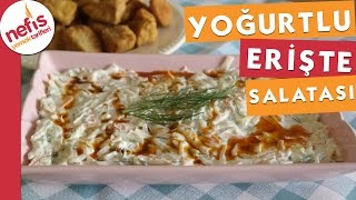 Yoğurtlu Erişte Salatası [upl. by Recnal]