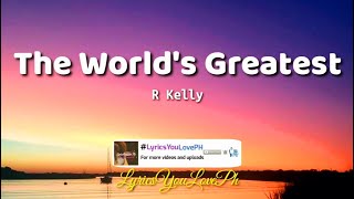 The Worlds Greatest  R Kelly  Lyrics 🎶 [upl. by Aiynat688]