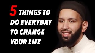 5 THINGS YOU SHOULD DO EVERYDAY  SHEIKH OMAR SULEIMAN  MOTIVATION  ISLAMIC LECTURES [upl. by Notwen]