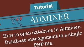 How to open database in Adminer  Database management in a single PHP file [upl. by Lhamaj]