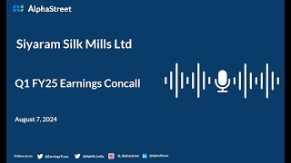 Siyaram Silk Mills Ltd Q1 FY202425 Earnings Conference Call [upl. by Laehcor271]