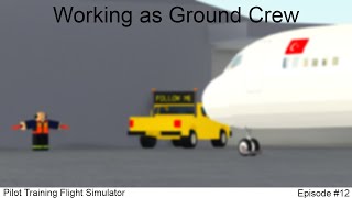 ROBLOX  Pilot training flight simulator  Ground Crew  Episode 12 [upl. by Keithley]