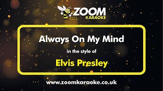 Elvis Presley  Always On My Mind  Karaoke Version from Zoom Karaoke [upl. by Giwdul]