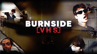 BURNSIDE VHS [upl. by Benton]