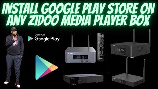 Install The Google Play Store On Any Zidoo Media Player Android Box [upl. by Delfine]