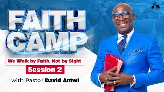 Faith Camp  Session 2  David Antwi [upl. by Brooks]