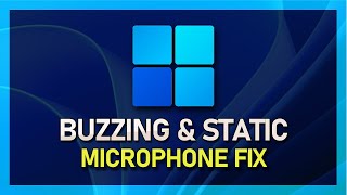 Windows 11  How To Remove Buzzing amp Static Noise from Microphone [upl. by Rojam]