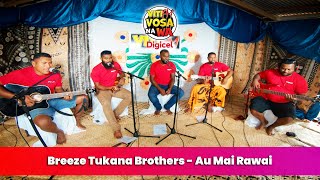 Breeze Tukana Brothers  Au Mai Rawai VitiFM Vosa Na Wa [upl. by Veno]