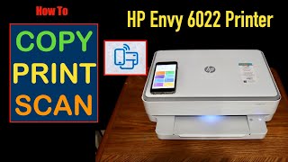 How To Copy Print amp Scan With HP Envy 6022 Allinone Printer Review [upl. by Rucker699]