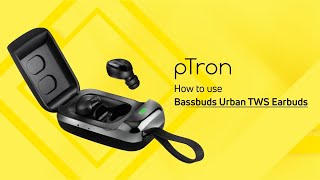 pTron Bassbuds Urban True Wireless Earbuds  How Tos [upl. by Cartan]