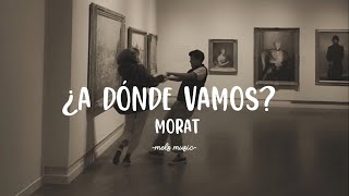 Morat  A dónde vamos letra [upl. by Hsirt711]