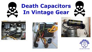 Dealing with the DEATH CAPACITOR in Vintage Gear [upl. by Ynittirb815]