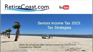 Seniors Income Tax 2023 Tax Strategies [upl. by Ormiston]