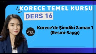 Ders 16  Korecede Şimdiki Zaman1 ResmiSaygı [upl. by Lein360]