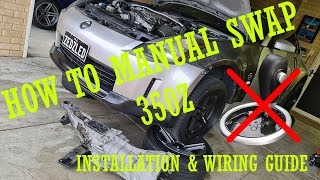 HOW TO Manual Swap 350Z INSTALLATION amp WIRING GUIDE [upl. by Schiffman985]