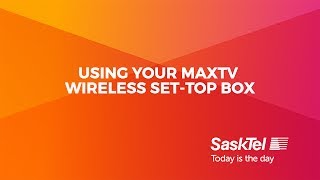 SaskTel Support  using your maxTV Wireless Settop Box [upl. by Tab]