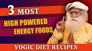 Three Most Nutritious And Energetic Yogic Foods  Sadhguru [upl. by Buddie233]