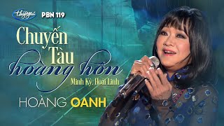 PBN 119  Hoàng Oanh  Chuyến Tàu Hoàng Hôn [upl. by Eellah]