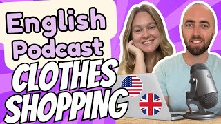 S2 E10 Shopping for Clothes  Upper Intermediate Advanced English Vocabulary Podcast  UK US [upl. by Eniamirt]