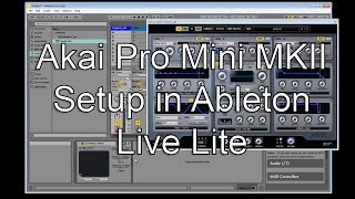 Akai Pro MPK Mini MKII  Complete Setup in Ableton Live Lite [upl. by Adnovahs]