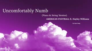 Uncomfortably Numb Piano amp String Version  American Football ft Hayley Williams  by Sam Yung [upl. by Amena]