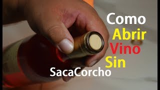 Cómo abrir botella de vino sin sacacorchos How to open wine bottle without corkscrew [upl. by Maltzman163]