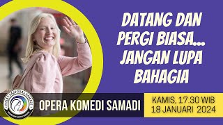 OPERA KOMEDI SAMADI  18 JANUARI 2024  Pk 1730 [upl. by Otxilac]